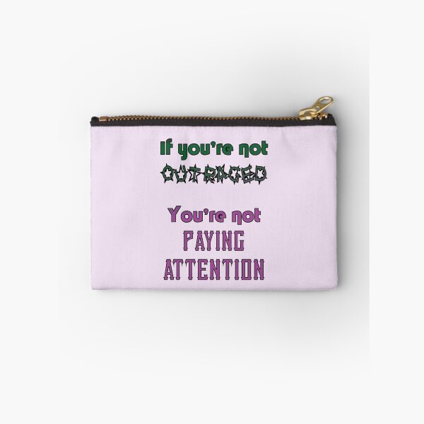 Item preview, If you're not OUTRAGED, you're not paying attention designed and sold by incurablehippie.