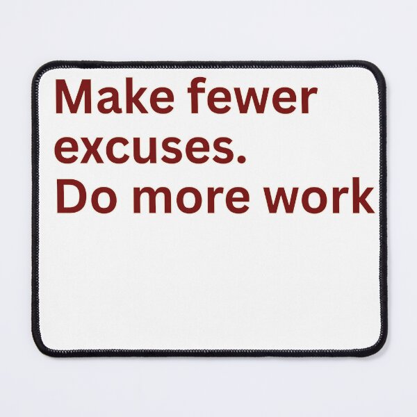 Item preview, Make fewer excuses. Do more work-Discipline quote designed and sold by HustlersShop77.
