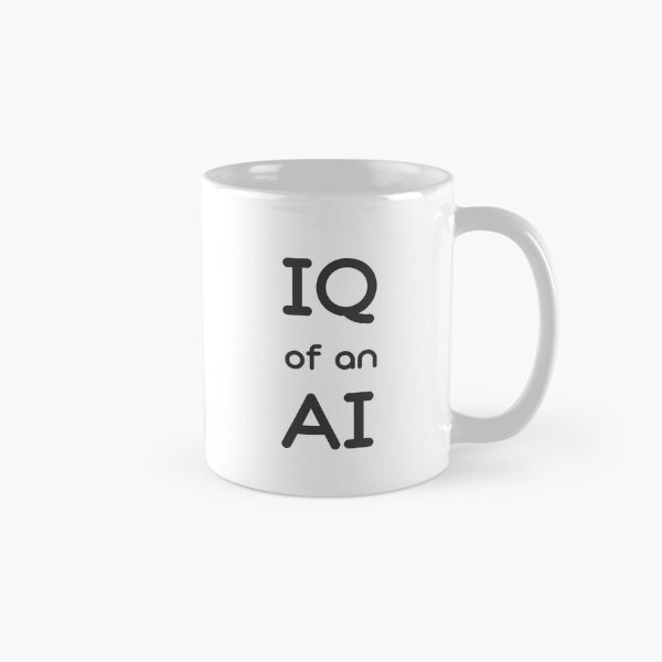 Item preview, IQ of an AI – Funny Artificial Intelligence Geek Tech Quote designed and sold by TubulGraphics.