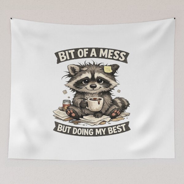 Item preview, Bit of a Mess but Doing my Best designed and sold by Cheddar The Raccoon.