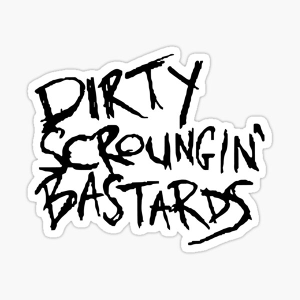 Item preview,  Dirty Scroungin' Bastards  designed and sold by jurajcx.
