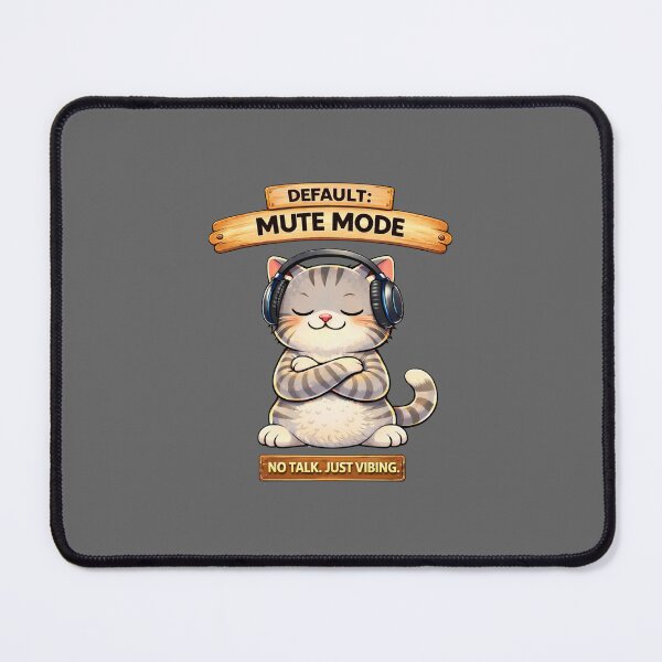 Item preview, Funny Cat Default Mute Mode No Talk Just Vibing Meme designed and sold by Mindworx21.