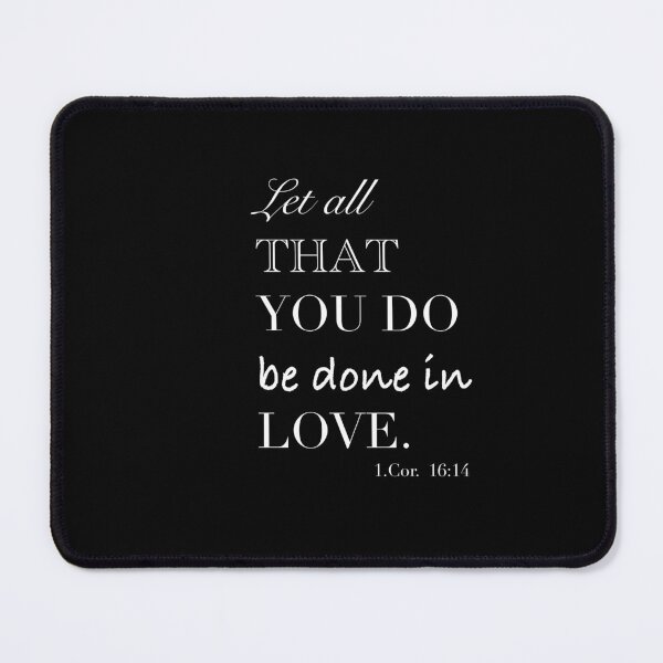 Item preview, 1 Corinthians 16:14 designed and sold by Dreambymaya.