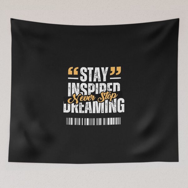Item preview, Stay Inspired Never Stop Dreaming Motivational Quote Typography Design designed and sold by CreatiWorks.