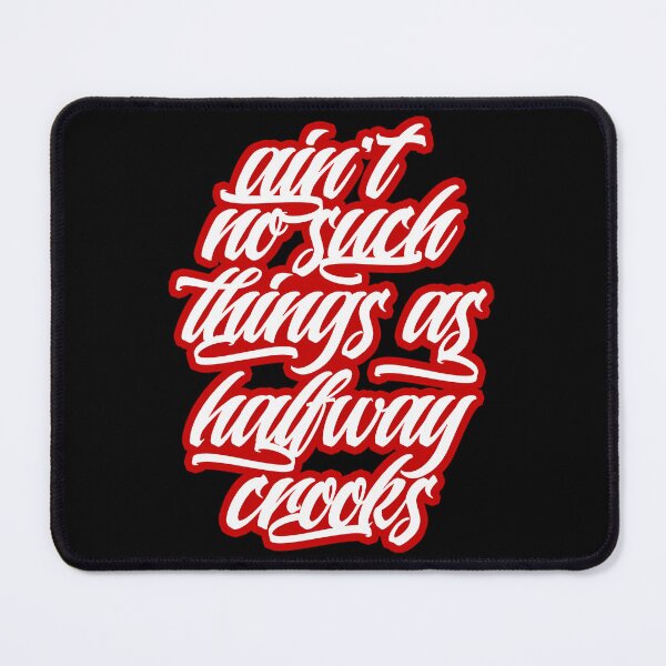Item preview, Ain'T No Such Things As Halfway Crooks designed and sold by ahmedali2021.
