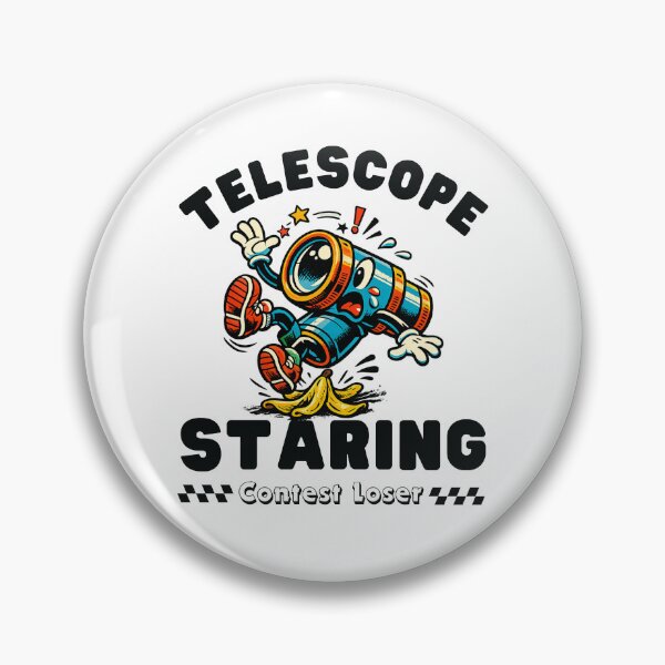 Item preview, Telescope staring contest loser designed and sold by Peerless-Prime.
