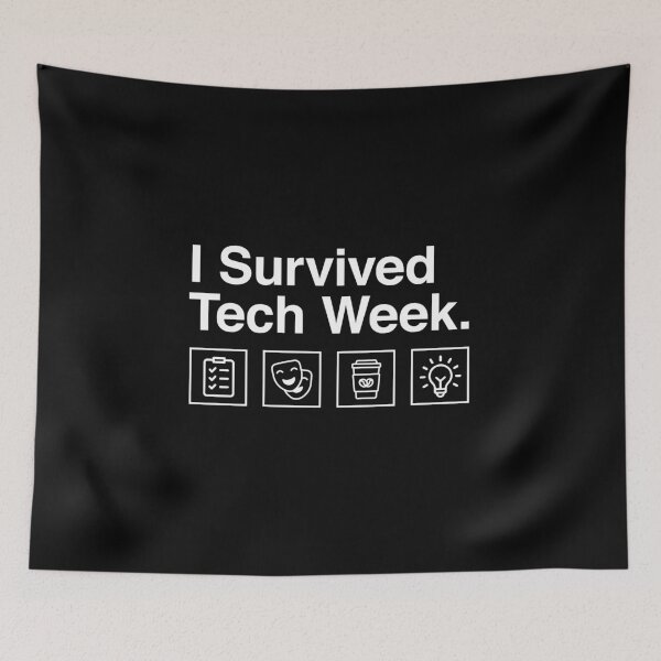 Item preview, I Survived Tech Week – Funny Theatre Tech Week Crew Design designed and sold by Identity Club Co.
