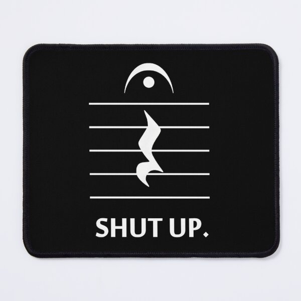 Item preview, Shut Up by Music Notation  designed and sold by justbesmart11.