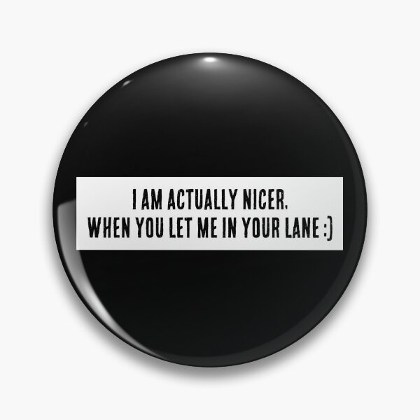 Item preview, I'm Nicer When You Let Me In Your Lane (White) designed and sold by CDPrintsDesigns.