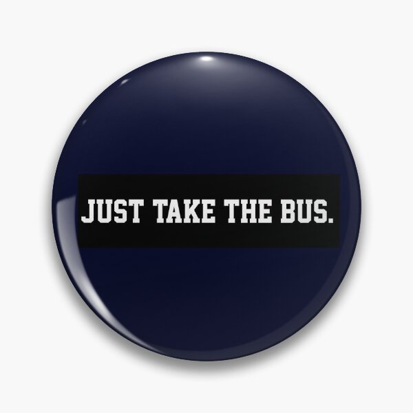 Item preview, Just Take The Bus Statement 2 designed and sold by CDPrintsDesigns.