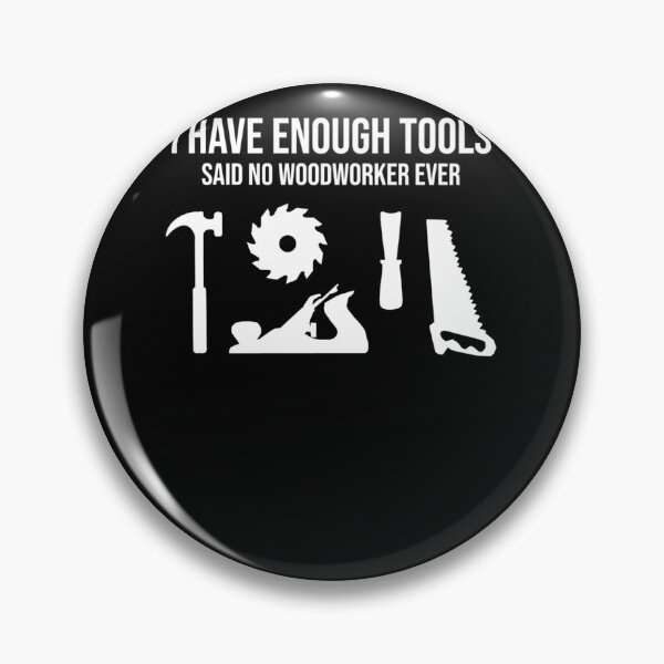 Item preview, I Have Enough Tools Funny Woodworking Gift T-Shirt  designed and sold by DACKMEN-83.