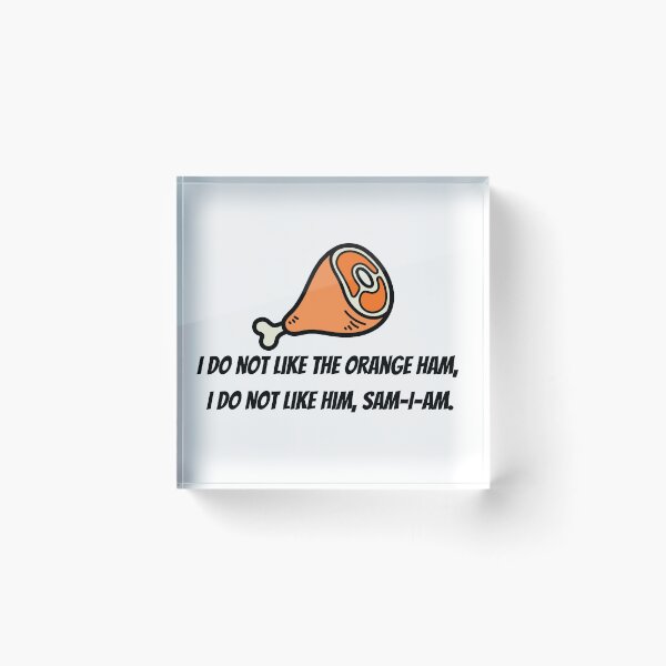 Item preview, I Do Not Like The Orange Ham Sam I Am Political Parody designed and sold by Crafting Crime Shop.