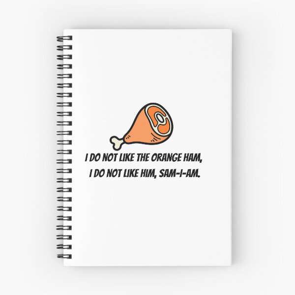 Item preview, I Do Not Like The Orange Ham Sam I Am Political Parody designed and sold by Crafting Crime Shop.