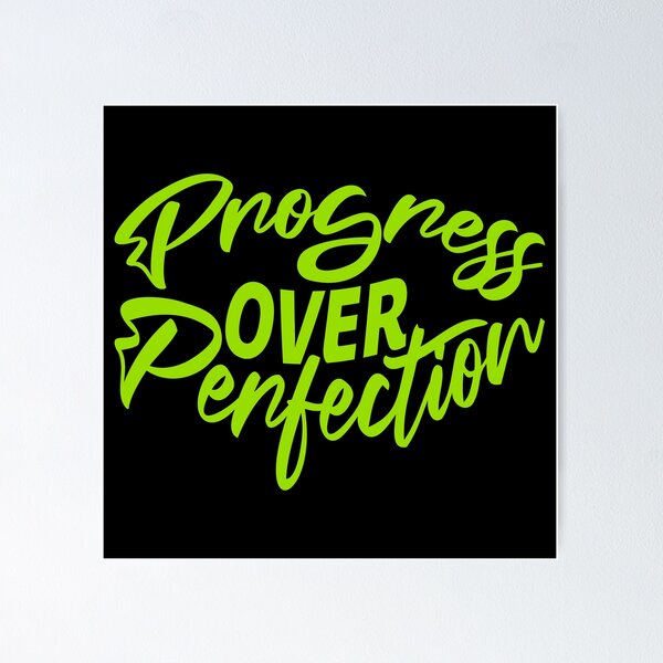 Item preview, Progress Over Perfection Motivational Quote designed and sold by shirt-o-mat.