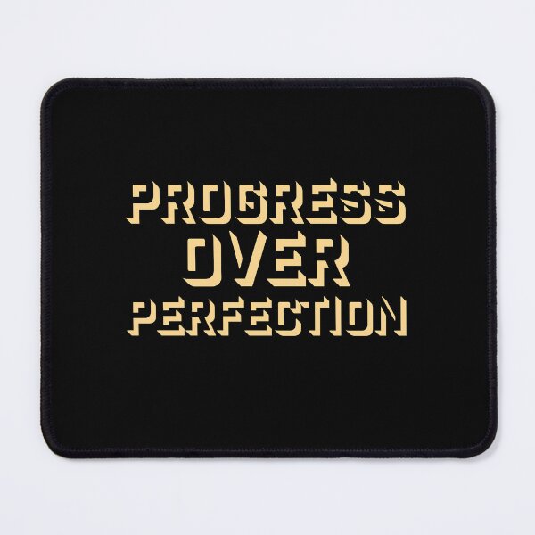Item preview, Progress Over Perfection Motivational Quote designed and sold by shirt-o-mat.