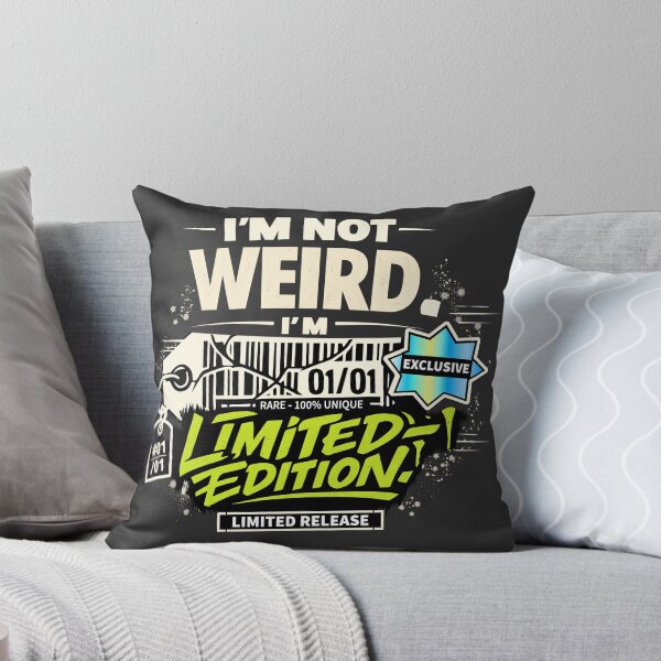 Item preview, I'm not weird, I'm limited edition designed and sold by ElevatedGrear.