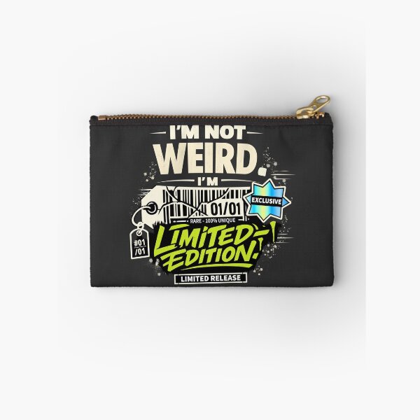 Item preview, I'm not weird, I'm limited edition designed and sold by ElevatedGrear.