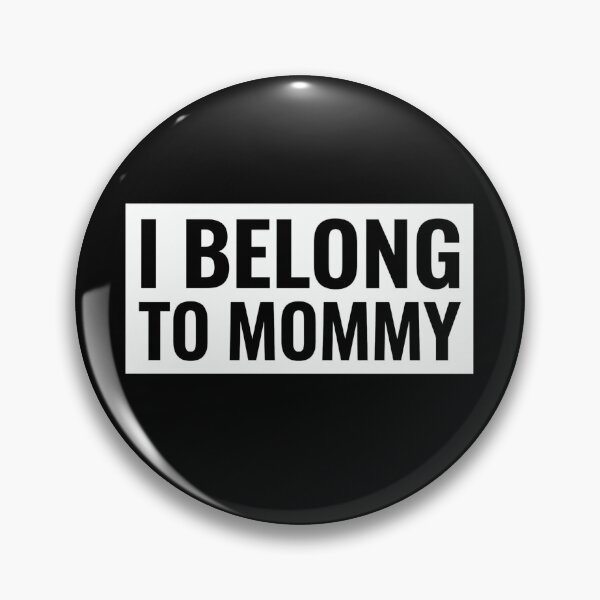 Item preview, I Belong To Mommy designed and sold by AMICO77.