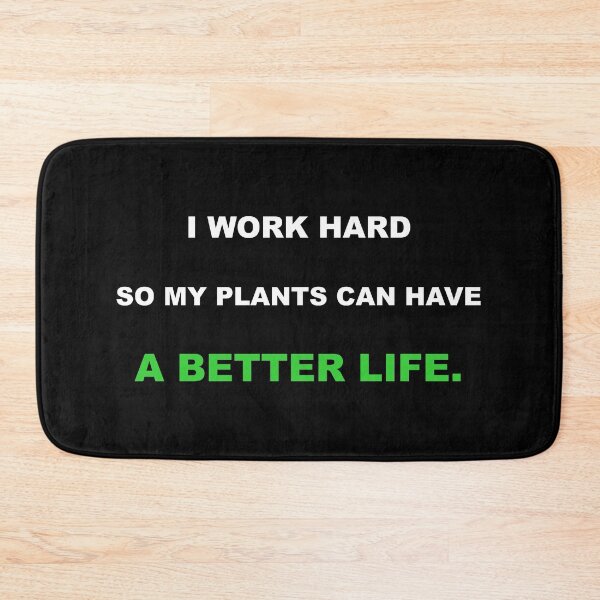 Item preview, I Work Hard So My Plants Can Have A Better Life Funny Plant Mom designed and sold by Mikidesign1988.