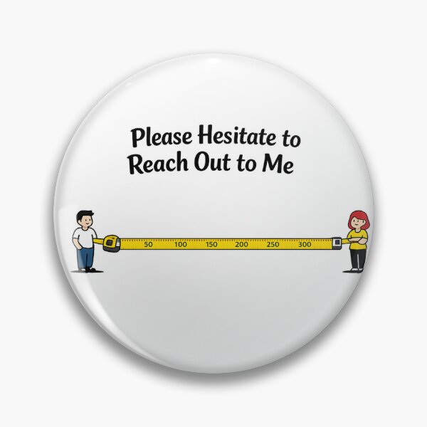 Item preview, Please Hesitate to Reach Out to Me - Introvert Measuring Tape designed and sold by inaveed.
