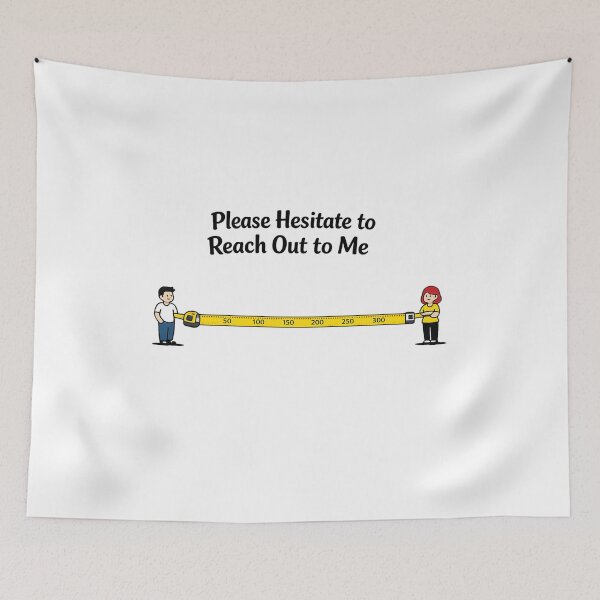 Item preview, Please Hesitate to Reach Out to Me - Introvert Measuring Tape designed and sold by inaveed.