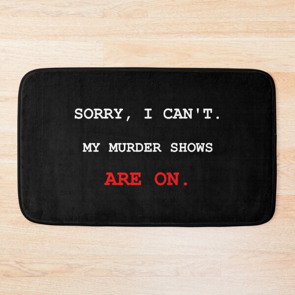 Item preview, Sorry I Cant My Murder Shows Are On Funny True Crime Podcast designed and sold by Mikidesign1988.