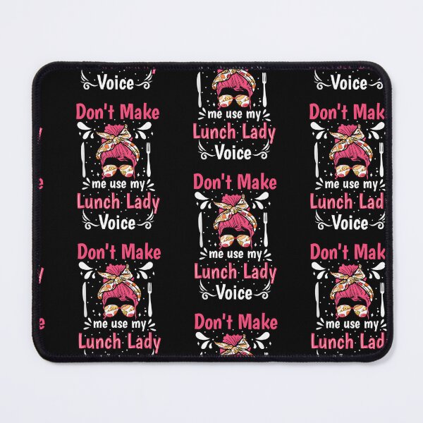 Item preview, Cafeteria Worker Don't Make me use my Lunch Lady Voice designed and sold by Goleon12.
