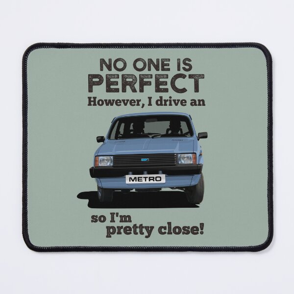 Item preview, No one is perfect. However, I drive an Austin Metro, so I'm pretty close - light blue designed and sold by knappidesign.