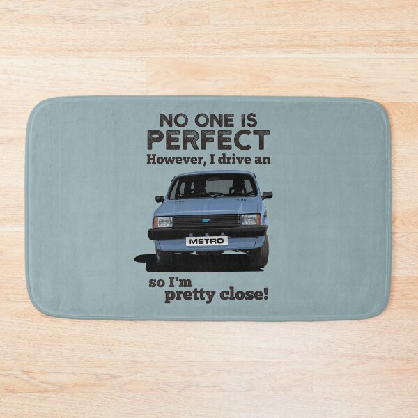 Item preview, No one is perfect. However, I drive an Austin Metro, so I'm pretty close - light blue designed and sold by knappidesign.