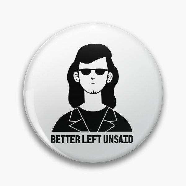 Item preview, BETTER LEFT UNSAID designed and sold by SERENITYMERCH.