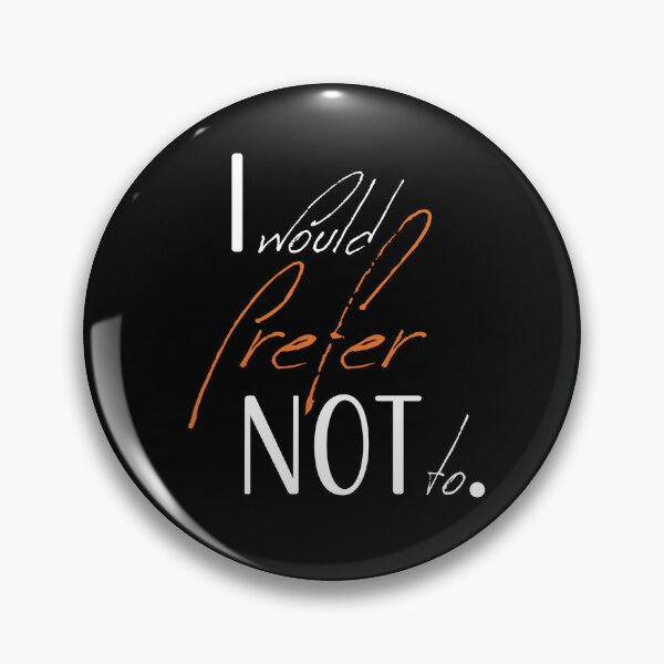 Item preview, I would prefer not to (version 2) designed and sold by SheWolfDaughter.