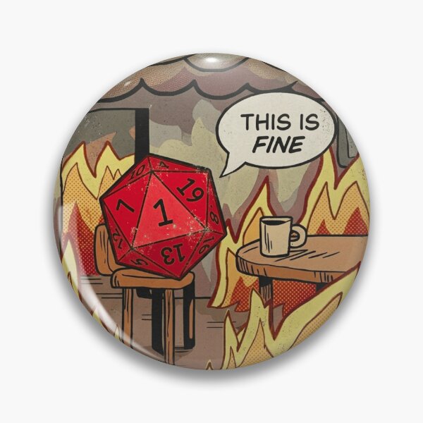 Item preview, DND RPG Funny Critical failure: This is Fine Meme, Natural One. designed and sold by DungeonAtelier.