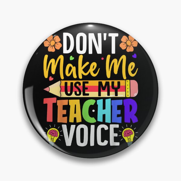 Item preview, Don’t Make Me Use My Teacher Voice Funny Saying designed and sold by Goleon12.