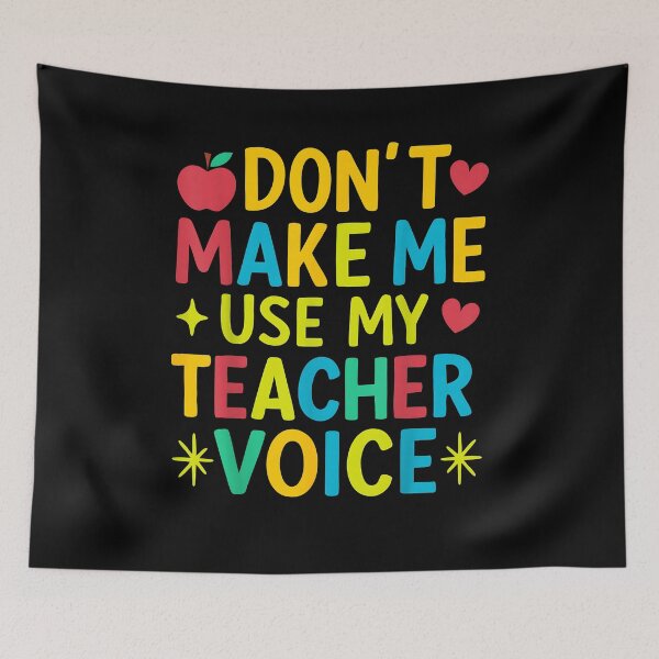 Item preview, Don't Make Me Use My Teacher Voice designed and sold by Goleon12.