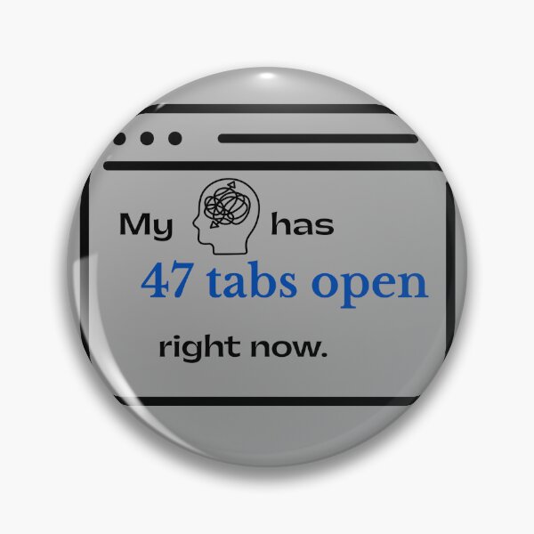 Item preview, My Brain Has 47 Tabs Open Right Now Funny ADHD Neurodivergent Gift designed and sold by HexTheAlgorithm.