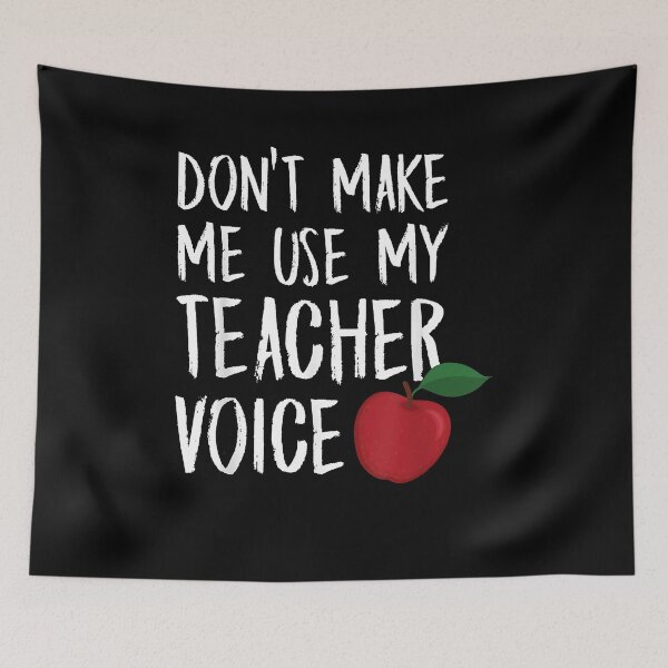 Item preview, Don't make me use my teacher's voice designed and sold by Goleon12.