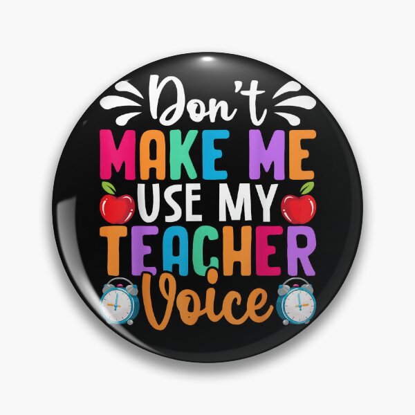 Item preview, Don’t Make Me Use My Teacher Voice Funny Saying designed and sold by Goleon12.