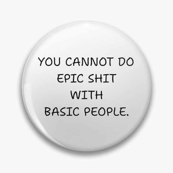 Item preview, You cannot do epic shit with basic people designed and sold by BlissThreads.