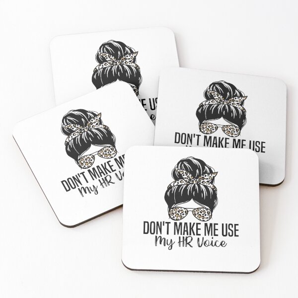 Item preview, Don't Make Me Use My HR Voice Funny Human Resources Quote designed and sold by Goleon12.