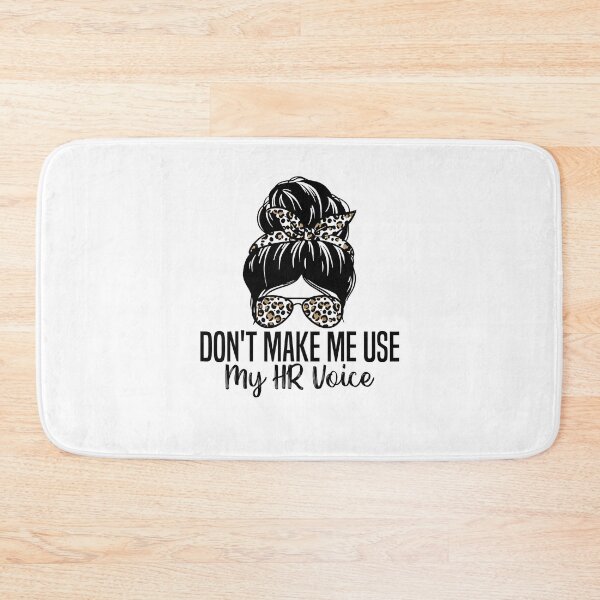 Item preview, Don't Make Me Use My HR Voice Funny Human Resources Quote designed and sold by Goleon12.