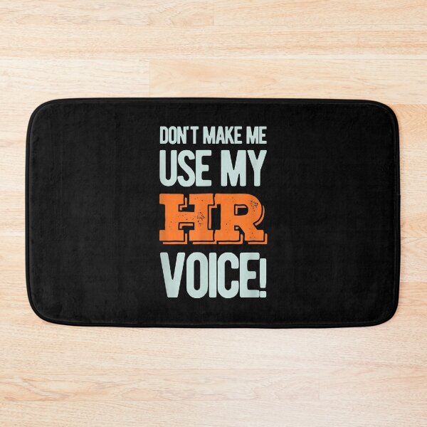 Item preview, Funny Quote don't make me use my HR voice design designed and sold by Goleon12.