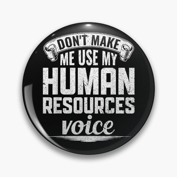 Item preview, Don't Make Me Use My Human Resources Voice - HR Management designed and sold by Goleon12.