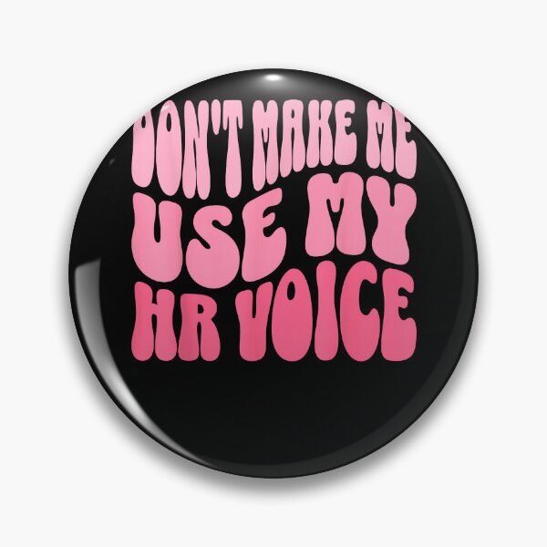 Item preview, Don't Make Me Use My HR Voice Funny Human Resources Quote designed and sold by Goleon12.