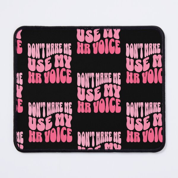 Item preview, Don't Make Me Use My HR Voice Funny Human Resources Quote designed and sold by Goleon12.