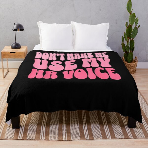 Item preview, Don't Make Me Use My HR Voice Funny Human Resources Quote designed and sold by Goleon12.