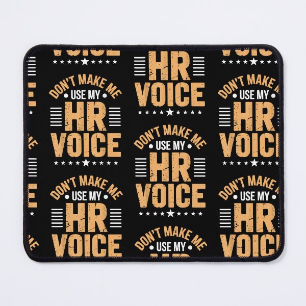 Item preview, Don't Make Me Use My HR Voice designed and sold by Goleon12.