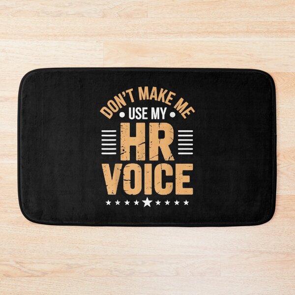 Item preview, Don't Make Me Use My HR Voice designed and sold by Goleon12.