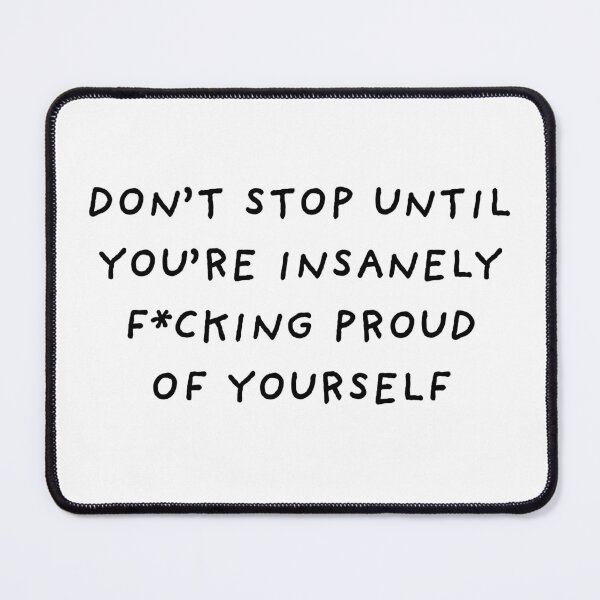 Item preview, Don't stop until you're proud of yourself designed and sold by BlissThreads.