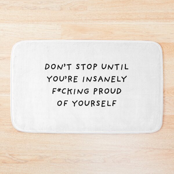 Item preview, Don't stop until you're proud of yourself designed and sold by BlissThreads.