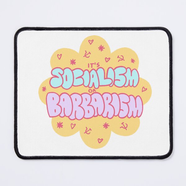 Item preview, It's Socialism or Barbarism designed and sold by MisterBananaWoman.